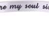 you're my soul sister