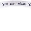 You are loved. You are valued. You are beautiful.